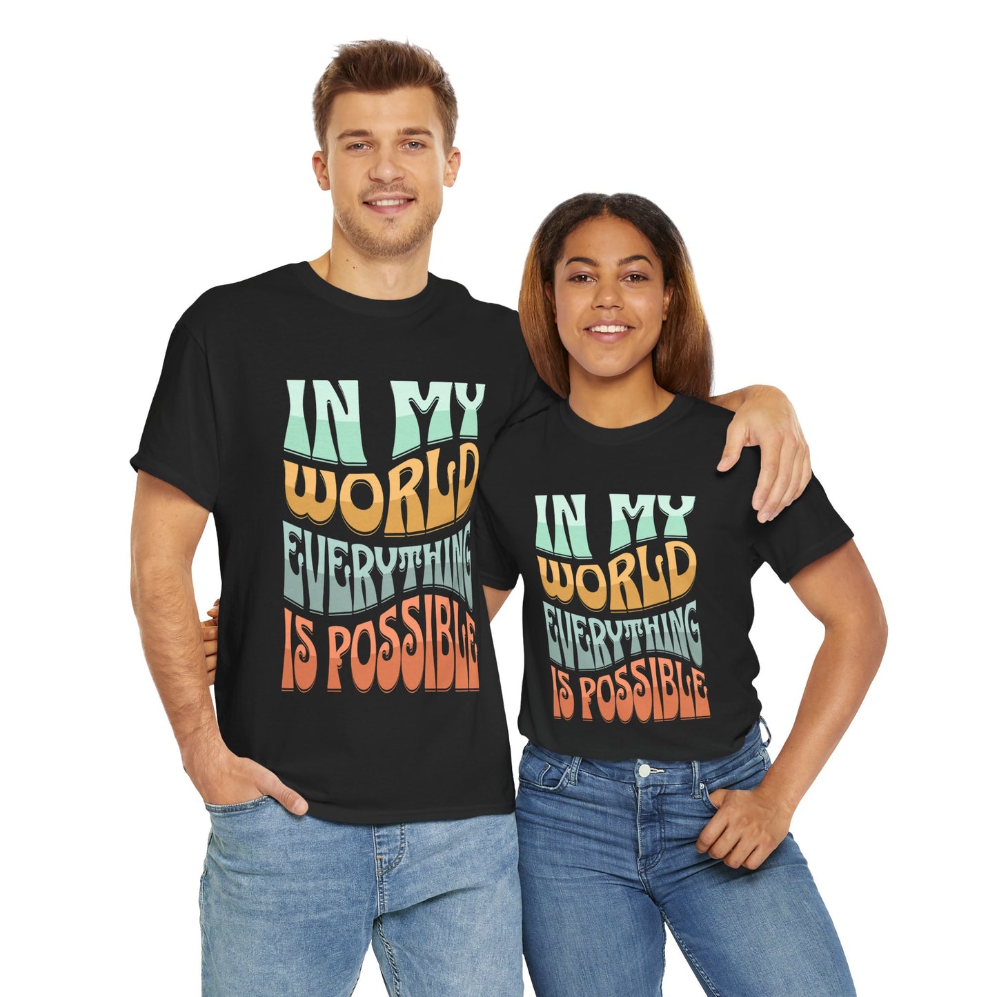 In My World Everything Is Possible Unisex Heavy Cotton Tee - Inspirational Graphic T-Shirt