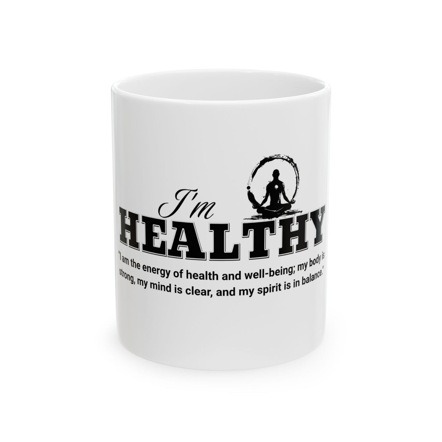 Inspirational Ceramic Mug - "I'm Healthy" - Wellness Gift for Mindfulness and Self-Care